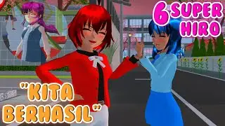 6 SUPER HIRO ||( KITA BERHASIL MENGALAHKAN TIRUAN JAHAT) || SAKURA SCHOOL SIMULATOR EPISODE 13 #13