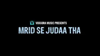 Mrid Se Judaa Tha | Lyrical Video | Anup Phukan | Krsna Solo