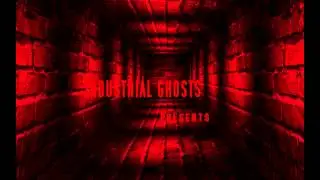 INDUSTRIAL GHOSTS2