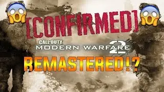 Modern Warfare 2 REMASTERED CONFIRMED!?