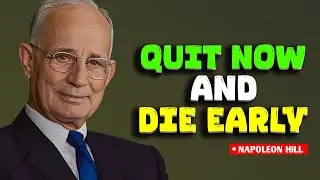 Exploring The Deadly Cost Of Giving Up Early- Napoleon Hill