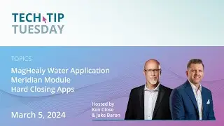 Healy Tech Tip Tuesday | MagHealy Water Application & Meridian Module; Hard Closing Apps