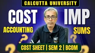 COST SHEET | Sem 2 CU BCom | Important Questions Practice | Calcutta University 2025
