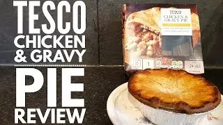 Tesco Chicken & Gravy Pie Review