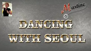DANCING WITH SEOUL - LINE DANCE (Demo & Teach Fr)
