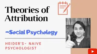 Attribution Theories in Social Psychology in Hindi| Heider's Theory| Mind Review
