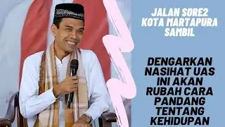 Jalan2 Sore Sambil Dengarkan Nasihat UAS 