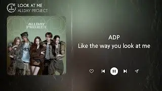 ALLDAY PROJECT - LOOK AT ME (1시간) / 가사 | 1 HOUR
