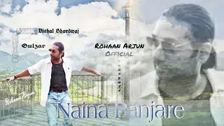 Naina Banjare - Arijit Singh || Pataakha || Ft. Rohaan Arjun || Zee Music Company