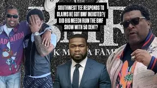 SOUTHWEST TEE RESPONDS TO CLAIMS HE GOT BMF INDICTED?/ DID BIG MEECH RUIN THE BMF SHOW WITH 50 CENT?