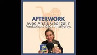 Le sens, c'est ce qui fait notre humanité - afterwork avec Anaïs Georgelin Fondatrice et CEO soma...
