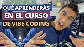 &iquest;Qu&eacute; aprender&aacute;s en mi nuevo Curso de Vibe Coding?