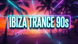 IBIZA Trance Classics 2026 🌊 90s & Early 2000s Euphoric Dance Mix ITC087