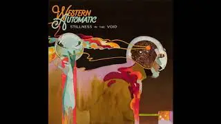WESTERN AUTOMATIC   STILLNESS IN THE VOID OFFICIAL ALBUM AUDIO