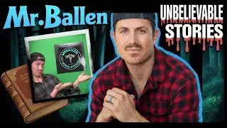 Unbelievable True Stories That Won&rsquo;t Fade - MrBallen, Night Mind
