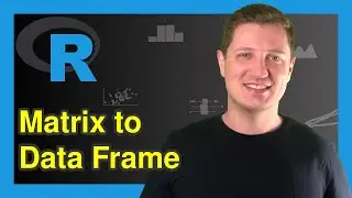 Convert Matrix to Data Frame in R (2 Examples) | Change to data.frame Class | as.data.frame Function