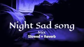 Night sad song //mix slowed +reverb music ❤️💝#hindisong #trending #bollywood #music #song #