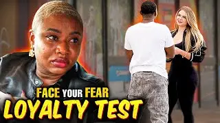 Will Her Boyfriend Be Loyal? | Face Your Fear Loyalty Test