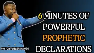 6 MINUTES OF POWERFUL PROPHETIC DECLARATIONS ~ PASTOR PHILIP MAMBO