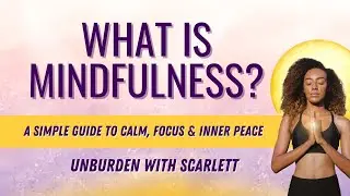 What is Mindfulness? A Simple Guide to Calm, Focus & Inner Peace