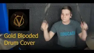 Gold Blooded | Invisions | Drum Cover