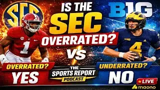 The Sports Report Podcast-Is the SEC Overrated? Breaking Down the Truth in College Football 📱