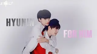 Hyunin - For him