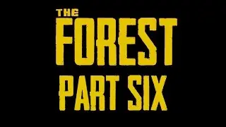 The Forest - Walkthrough Part 6 (No commentary)