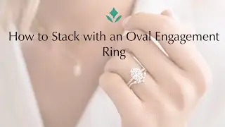 How to Create a Ring Stack with an Oval Engagement Ring