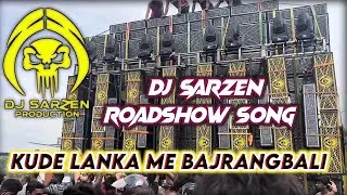KUDE LANKA ME BAJRANGBALI - DJ SARZEN SONG &times; KHALI BALI SONG DJ SARZEN Production( Dj Rj Exclusive )