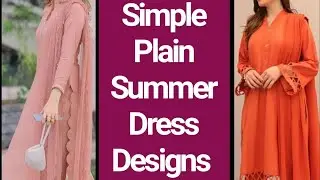 PLAIN SUMMER DRESS DESIGNS FOR GIRS || CASUAL WEAR SUMMER DRESSES || SIMPLE LAWN DRESS DESIGNS
