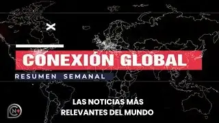 Conexi&oacute;n Global Resumen Semanal 13/12/25