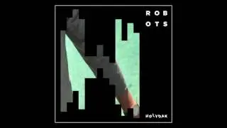 Holyoak - Robots (Official Audio)