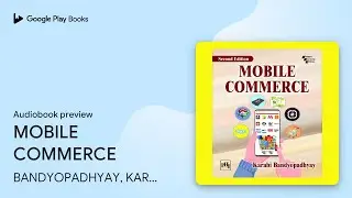 MOBILE COMMERCE by BANDYOPADHYAY, KARABI &middot; Audiobook preview