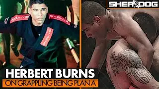 Herbert Burns Explains Grappling Always Being Plan A