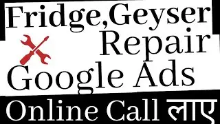 Google Ads setup For Washing machine repair,Geyser Repair, Fridge Repair Business | #265