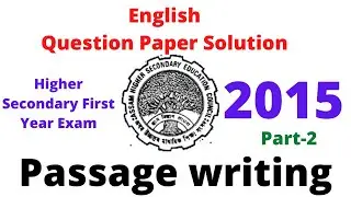 English, Question Paper Solution of HS First Year Exam 2015, Passage Writing (Reading Skills),Part-2