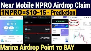 Near Mobile NPRO Airdrop Claim and Price | Marina Protocol Airdrop Point to BAY Token Claim!!