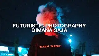 CARA FUTURISTIC PHOTOGRAPHY/CYBERPUNK LOOK DIMANA AJA !