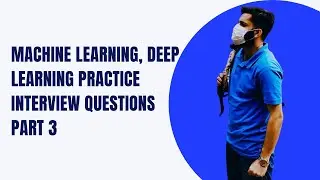 Machine Learning, Deep Learning Practice Interview Questions Part 3 | AI BootCamp