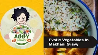 Exotic Vegetables in Makhani Gravy | Perfect Lunch or Dinner Option.