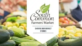 Welcome To The Market With Heart - South Common Farmers Market