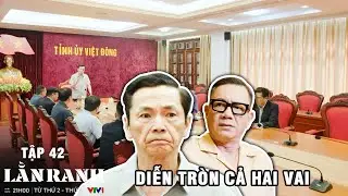 LẰN RANH - Tập 42 | Phó bí thư Sách ra lệnh xử lí dự án của cô BỒ NHÍ