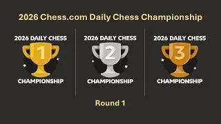 Playing in the 2026 Chess.com Daily Chess Championship