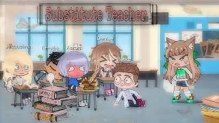 Substitute Teacher||Gacha Club Skit
