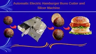 Automatic Electric Hamburger Buns Cutter & Slicer Machine | Bread Slicer Machine |  Slicer Machine