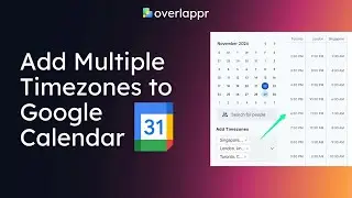 Overlappr - Add Multiple Timezones to Google Calendar | Product Demo