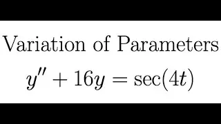 Diff Eqn: solving non-homogeneous by variation of parameters method