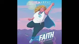 Faith: Taking Flight by Julie Murphy | Full Audiobook