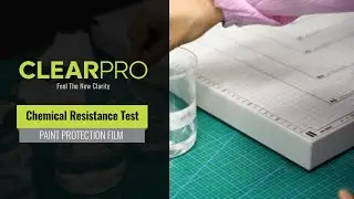 ClearPro | How to Evaluate PPF's Chemical Resistance?